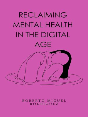 cover image of Reclaiming Mental Health in the Digital Age